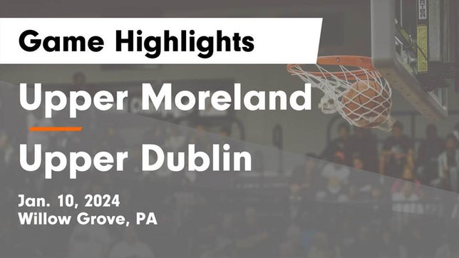 Watch this highlight video of the Upper Moreland (Willow Grove, PA) girls basketball team in its game Upper Moreland  vs Upper Dublin  Game Highlights - Jan. 10, 2024 on Jan 10, 2024