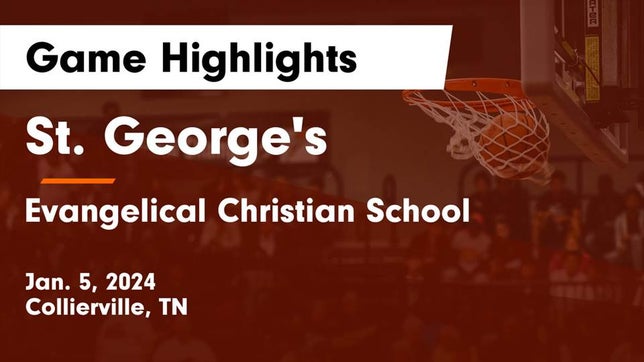 Watch this highlight video of the St. George's (Collierville, TN) girls basketball team in its game St. George's  vs Evangelical Christian School Game Highlights - Jan. 5, 2024 on Jan 5, 2024