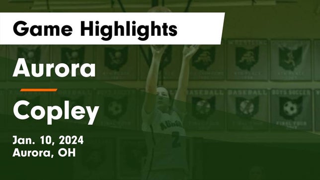 Watch this highlight video of the Aurora (OH) girls basketball team in its game Aurora  vs Copley  Game Highlights - Jan. 10, 2024 on Jan 10, 2024