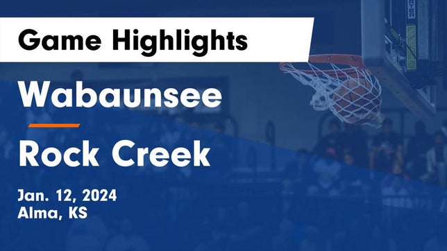 Watch this highlight video of the Wabaunsee (Alma, KS) girls basketball team in its game Wabaunsee  vs Rock Creek  Game Highlights - Jan. 12, 2024 on Jan 12, 2024