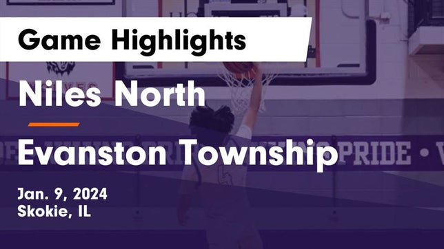 Watch this highlight video of the Niles North (Skokie, IL) basketball team in its game Niles North  vs Evanston Township  Game Highlights - Jan. 9, 2024 on Jan 9, 2024