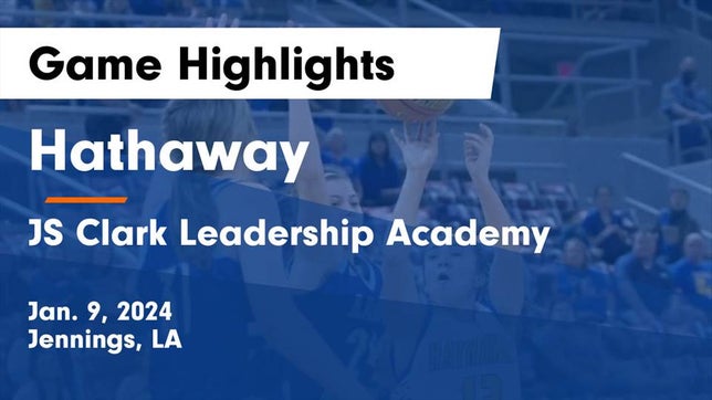 Watch this highlight video of the Hathaway (Jennings, LA) girls basketball team in its game Hathaway  vs JS Clark Leadership Academy  Game Highlights - Jan. 9, 2024 on Jan 9, 2024