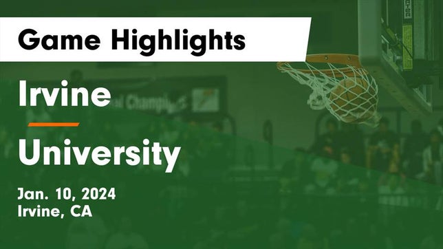 Watch this highlight video of the Irvine (CA) basketball team in its game Irvine  vs University  Game Highlights - Jan. 10, 2024 on Jan 10, 2024