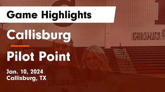 Watch this highlight video of the Callisburg (Gainesville, TX) girls basketball team in its game Callisburg  vs Pilot Point  Game Highlights - Jan. 10, 2024 on Jan 9, 2024