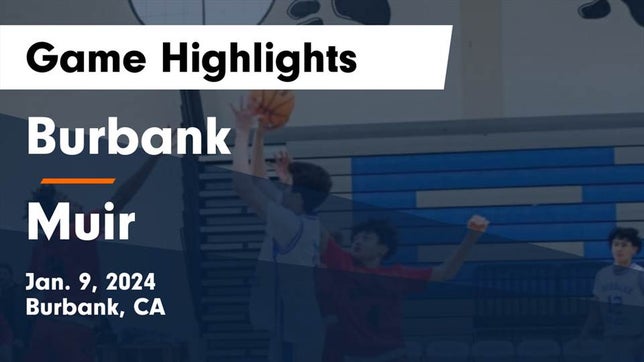 Watch this highlight video of the Burbank (CA) basketball team in its game Burbank  vs Muir  Game Highlights - Jan. 9, 2024 on Jan 9, 2024