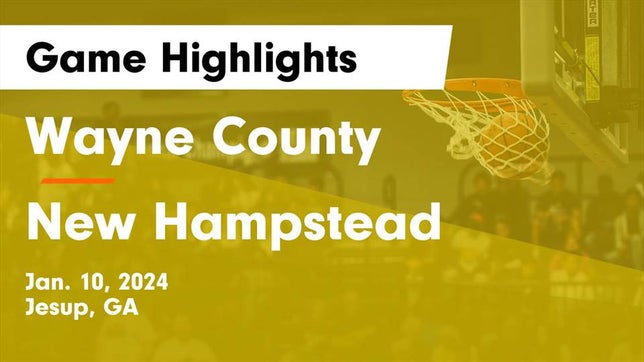 Watch this highlight video of the Wayne County (Jesup, GA) girls basketball team in its game Wayne County  vs New Hampstead  Game Highlights - Jan. 10, 2024 on Jan 10, 2024