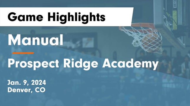 Watch this highlight video of the Manual (Denver, CO) basketball team in its game Manual  vs Prospect Ridge Academy Game Highlights - Jan. 9, 2024 on Jan 9, 2024