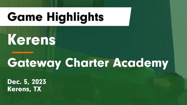 Watch this highlight video of the Kerens (TX) basketball team in its game Kerens  vs Gateway Charter Academy  Game Highlights - Dec. 5, 2023 on Dec 5, 2023