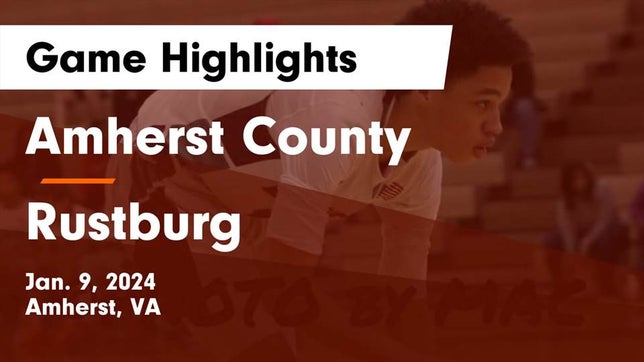 Watch this highlight video of the Amherst County (Amherst, VA) basketball team in its game Amherst County  vs Rustburg  Game Highlights - Jan. 9, 2024 on Jan 10, 2024