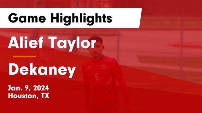 Watch this highlight video of the Alief Taylor (Houston, TX) soccer team in its game Alief Taylor  vs Dekaney  Game Highlights - Jan. 9, 2024 on Jan 9, 2024