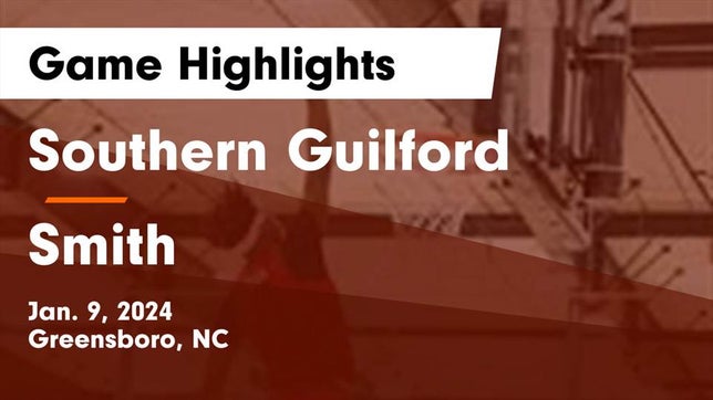 Watch this highlight video of the Southern Guilford (Greensboro, NC) basketball team in its game Southern Guilford  vs Smith  Game Highlights - Jan. 9, 2024 on Jan 10, 2024