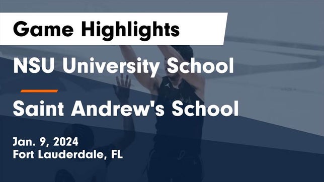 Watch this highlight video of the NSU University (Fort Lauderdale, FL) basketball team in its game NSU University School  vs Saint Andrew's School Game Highlights - Jan. 9, 2024 on Jan 9, 2024