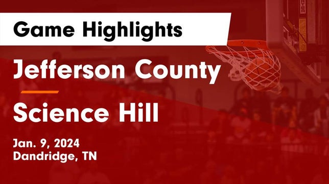 Watch this highlight video of the Jefferson County (Dandridge, TN) basketball team in its game Jefferson County  vs Science Hill  Game Highlights - Jan. 9, 2024 on Jan 9, 2024