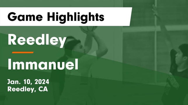 Watch this highlight video of the Reedley (CA) basketball team in its game Reedley  vs Immanuel  Game Highlights - Jan. 10, 2024 on Jan 10, 2024