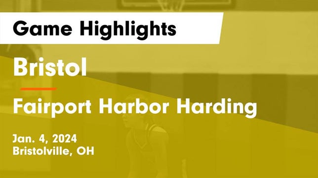 Watch this highlight video of the Bristol (Bristolville, OH) girls basketball team in its game Bristol  vs Fairport Harbor Harding  Game Highlights - Jan. 4, 2024 on Jan 4, 2024