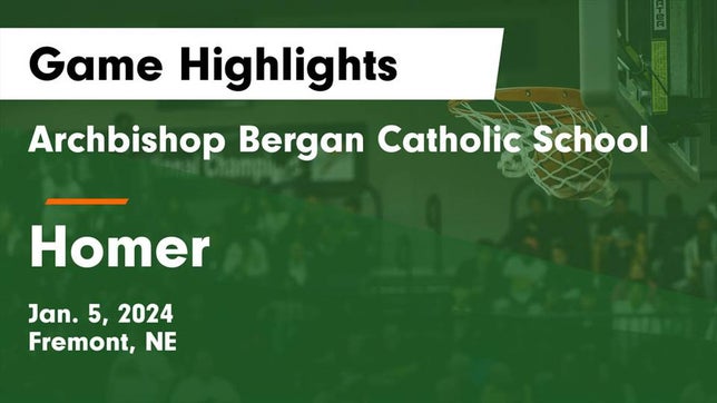 Watch this highlight video of the Archbishop Bergan (Fremont, NE) basketball team in its game Archbishop Bergan Catholic School vs Homer  Game Highlights - Jan. 5, 2024 on Jan 5, 2024
