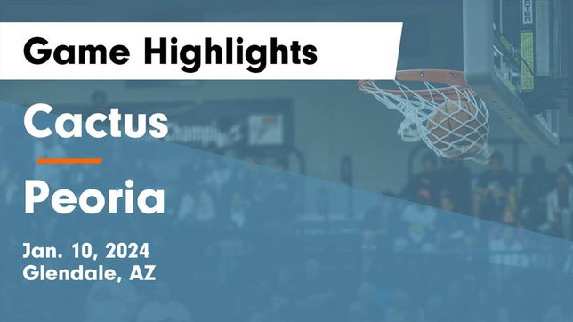 Watch this highlight video of the Cactus (Glendale, AZ) basketball team in its game Cactus  vs Peoria  Game Highlights - Jan. 10, 2024 on Jan 10, 2024