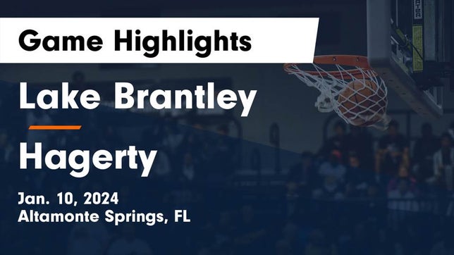 Watch this highlight video of the Lake Brantley (Altamonte Springs, FL) basketball team in its game Lake Brantley  vs Hagerty  Game Highlights - Jan. 10, 2024 on Jan 10, 2024