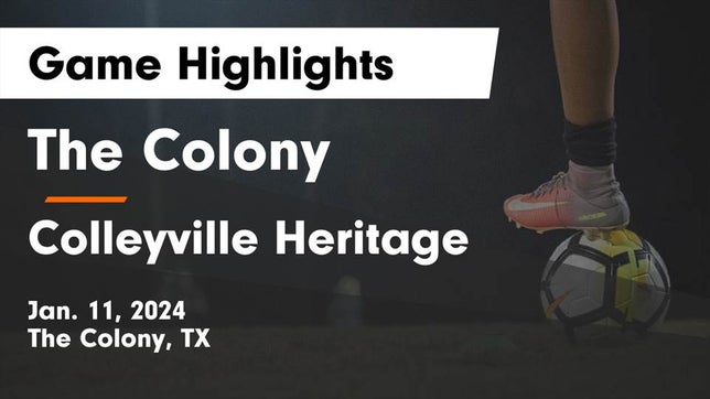 Watch this highlight video of the The Colony (TX) girls soccer team in its game The Colony  vs Colleyville Heritage  Game Highlights - Jan. 11, 2024 on Jan 11, 2024