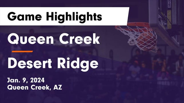 Watch this highlight video of the Queen Creek (AZ) girls basketball team in its game Queen Creek  vs Desert Ridge  Game Highlights - Jan. 9, 2024 on Jan 9, 2024