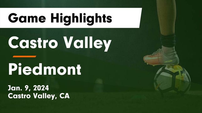 Watch this highlight video of the Castro Valley (CA) soccer team in its game Castro Valley  vs Piedmont  Game Highlights - Jan. 9, 2024 on Jan 9, 2024