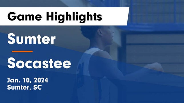 Watch this highlight video of the Sumter (SC) basketball team in its game Sumter  vs Socastee  Game Highlights - Jan. 10, 2024 on Jan 10, 2024