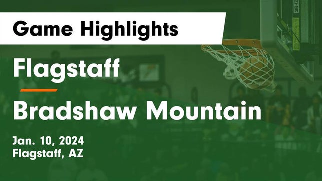 Watch this highlight video of the Flagstaff (AZ) basketball team in its game Flagstaff  vs Bradshaw Mountain  Game Highlights - Jan. 10, 2024 on Jan 10, 2024