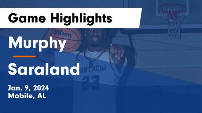 Watch this highlight video of the Murphy (Mobile, AL) basketball team in its game Murphy  vs Saraland  Game Highlights - Jan. 9, 2024 on Jan 9, 2024
