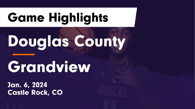 Watch this highlight video of the Douglas County (Castle Rock, CO) basketball team in its game Douglas County  vs Grandview  Game Highlights - Jan. 6, 2024 on Jan 6, 2024