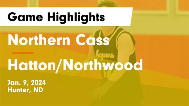 Watch this highlight video of the Northern Cass (Hunter, ND) basketball team in its game Northern Cass  vs Hatton/Northwood  Game Highlights - Jan. 9, 2024 on Jan 9, 2024
