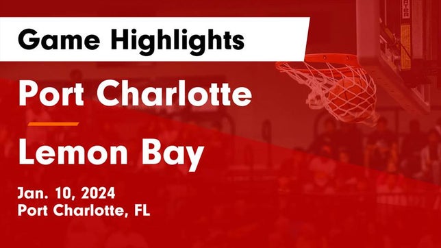 Watch this highlight video of the Port Charlotte (FL) girls basketball team in its game Port Charlotte   vs Lemon Bay  Game Highlights - Jan. 10, 2024 on Jan 10, 2024