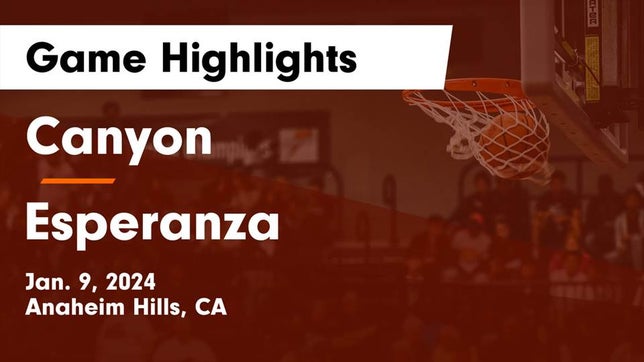 Watch this highlight video of the Canyon (Anaheim, CA) basketball team in its game Canyon  vs Esperanza  Game Highlights - Jan. 9, 2024 on Jan 9, 2024