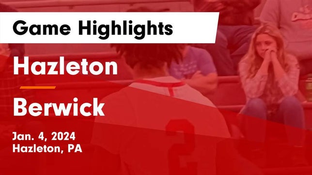 Watch this highlight video of the Hazleton Area (Hazleton, PA) basketball team in its game Hazleton  vs Berwick  Game Highlights - Jan. 4, 2024 on Jan 4, 2024