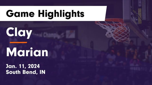 Watch this highlight video of the South Bend Clay (South Bend, IN) basketball team in its game Clay  vs Marian  Game Highlights - Jan. 11, 2024 on Jan 11, 2024