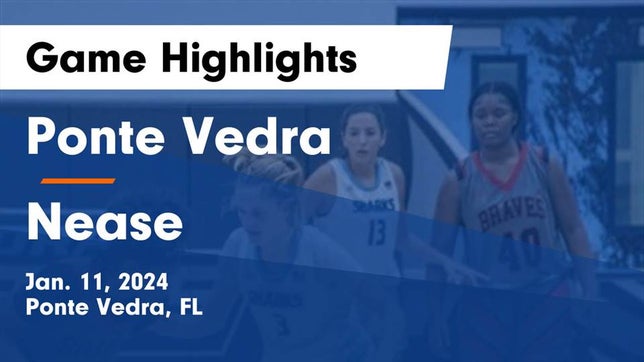 Watch this highlight video of the Ponte Vedra (FL) girls basketball team in its game Ponte Vedra  vs Nease  Game Highlights - Jan. 11, 2024 on Jan 11, 2024