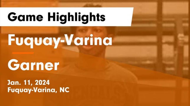 Watch this highlight video of the Fuquay - Varina (Fuquay-Varina, NC) basketball team in its game Fuquay-Varina  vs Garner  Game Highlights - Jan. 11, 2024 on Jan 11, 2024