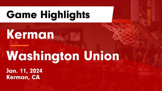 Watch this highlight video of the Kerman (CA) girls basketball team in its game Kerman  vs Washington Union  Game Highlights - Jan. 11, 2024 on Jan 11, 2024