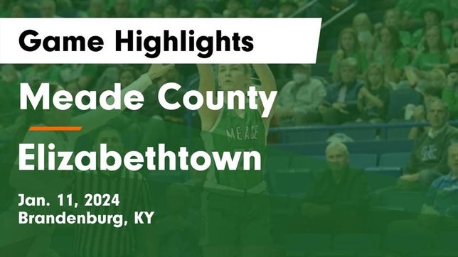 Watch this highlight video of the Meade County (Brandenburg, KY) girls basketball team in its game Meade County  vs Elizabethtown  Game Highlights - Jan. 11, 2024 on Jan 11, 2024