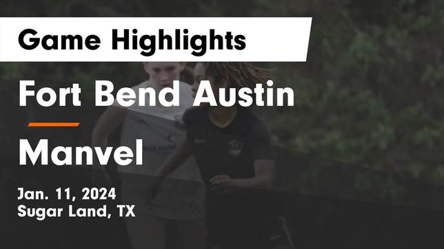 Watch this highlight video of the Fort Bend Austin (Sugar Land, TX) girls soccer team in its game Fort Bend Austin  vs Manvel  Game Highlights - Jan. 11, 2024 on Jan 11, 2024