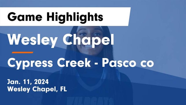 Watch this highlight video of the Wesley Chapel (FL) girls basketball team in its game Wesley Chapel  vs Cypress Creek  - Pasco co Game Highlights - Jan. 11, 2024 on Jan 11, 2024
