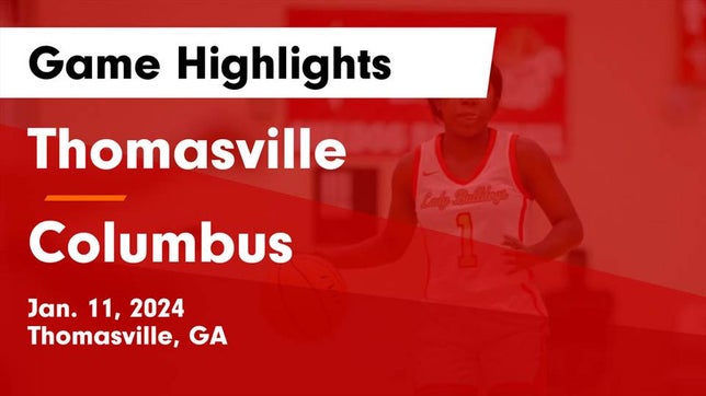 Watch this highlight video of the Thomasville (GA) girls basketball team in its game Thomasville  vs Columbus  Game Highlights - Jan. 11, 2024 on Jan 11, 2024