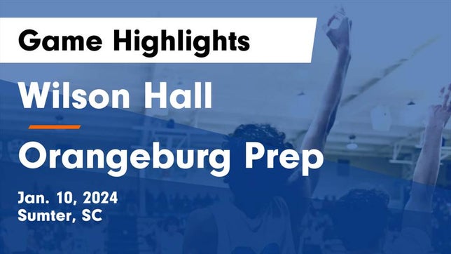 Watch this highlight video of the Wilson Hall (Sumter, SC) basketball team in its game Wilson Hall  vs Orangeburg Prep  Game Highlights - Jan. 10, 2024 on Jan 10, 2024