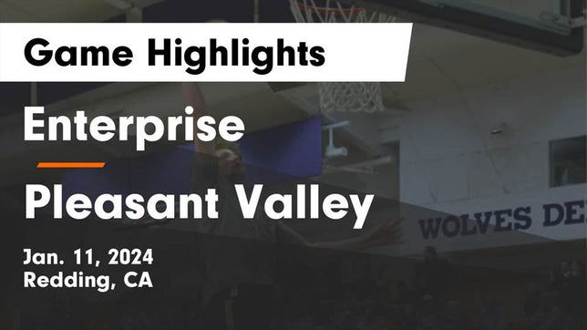 Watch this highlight video of the Enterprise (Redding, CA) basketball team in its game Enterprise  vs Pleasant Valley  Game Highlights - Jan. 11, 2024 on Jan 11, 2024