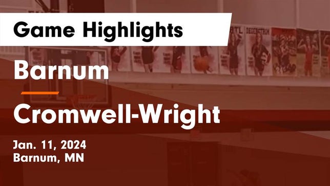 Watch this highlight video of the Barnum (MN) girls basketball team in its game Barnum  vs Cromwell-Wright  Game Highlights - Jan. 11, 2024 on Jan 11, 2024