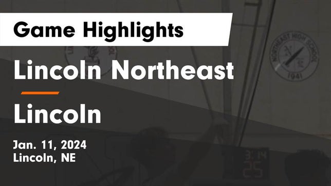 Watch this highlight video of the Lincoln Northeast (Lincoln, NE) basketball team in its game Lincoln Northeast  vs Lincoln  Game Highlights - Jan. 11, 2024 on Jan 11, 2024