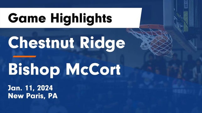 Watch this highlight video of the Chestnut Ridge (New Paris, PA) basketball team in its game Chestnut Ridge  vs Bishop McCort  Game Highlights - Jan. 11, 2024 on Jan 11, 2024