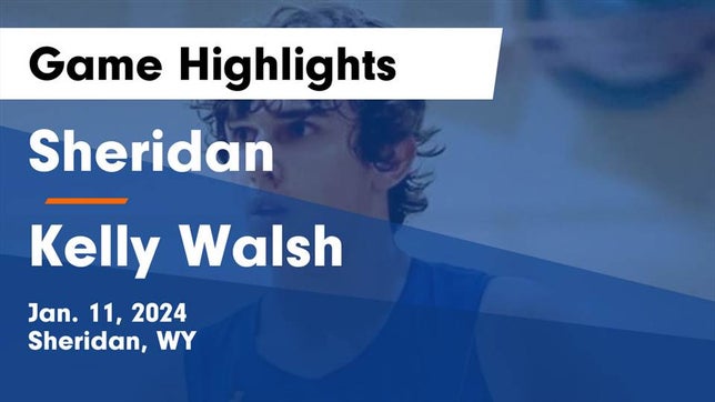 Watch this highlight video of the Sheridan (WY) basketball team in its game Sheridan  vs Kelly Walsh  Game Highlights - Jan. 11, 2024 on Jan 11, 2024