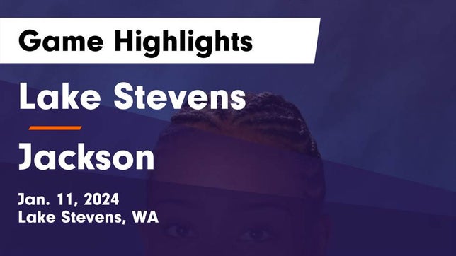 Watch this highlight video of the Lake Stevens (WA) girls basketball team in its game Lake Stevens  vs Jackson  Game Highlights - Jan. 11, 2024 on Jan 11, 2024