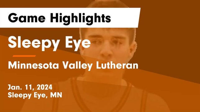 Watch this highlight video of the Sleepy Eye (MN) basketball team in its game Sleepy Eye  vs Minnesota Valley Lutheran  Game Highlights - Jan. 11, 2024 on Jan 11, 2024