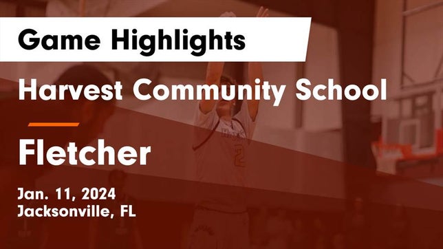 Watch this highlight video of the Harvest Community (Jacksonville, FL) basketball team in its game Harvest Community School vs Fletcher  Game Highlights - Jan. 11, 2024 on Jan 11, 2024